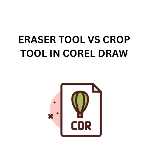 18.ERASER TOOL VS CROP TOOL IN COREL DRAW